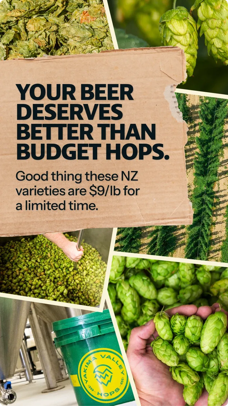 A Yakima Valley Hops story: "Your beer deserves better than budget hops. Good thing these NZ varieties are $9/lb for a limited time."