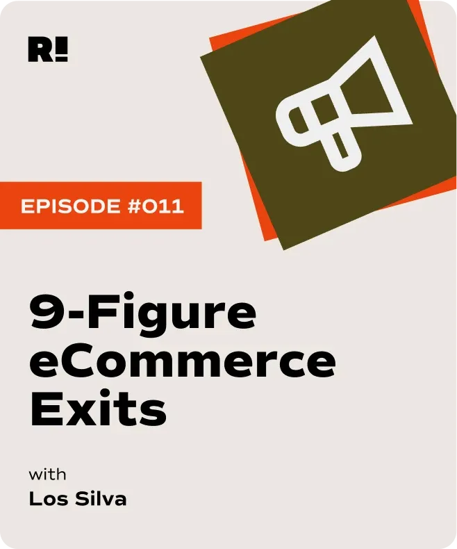A Retention.com podcast cover: "Episode #011, 9-Figure eCommerce Exits with Los Silva."